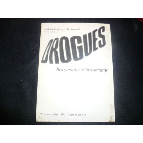 Drogues, Toxicomanes Et Toxicomanie   de . Biron.A, Huerre.P, Reymond J-M  Format Broch 