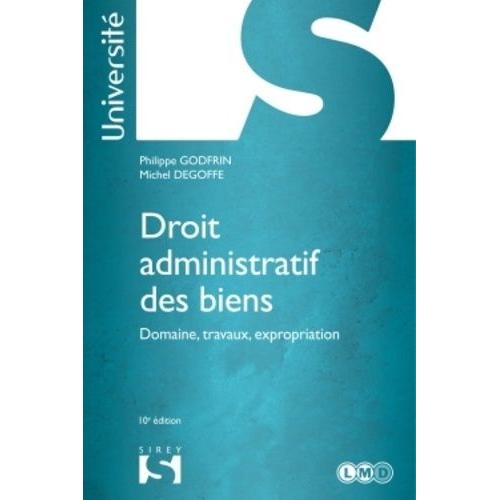 Droit Administratif Des Biens - Domaine, Travaux, Expropriation   de philippe godfrin  Format Broch 