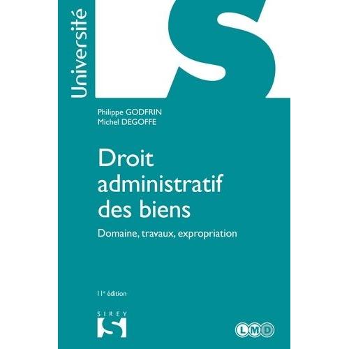 Droit Administratif Des Biens - Domaine, Travaux, Expropriation   de philippe godfrin  Format Broch 