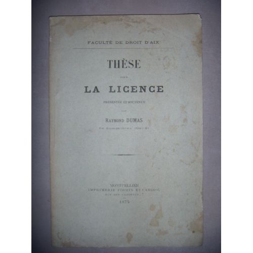 Droit Civil: Thse Pour La Licence Par Dumas De Sommires, 1875, Be   de Raymond Dumas