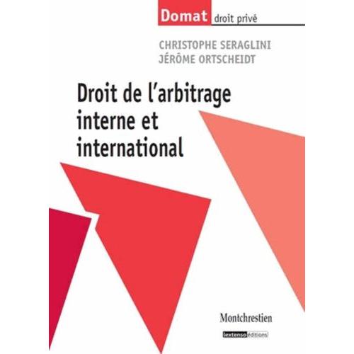Droit De L'arbitrage Interne Et International   de Seraglini Christophe  Format Beau livre 
