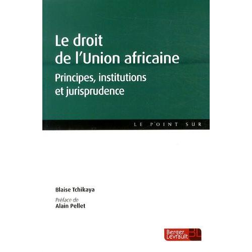 Droit De L'union Africaine - Principes, Institutions Et Jurisprudence   de Tchikaya Blaise  Format Broch 