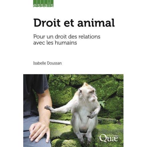 Droit Et Animal - Vers Un Droit Des Relations Avec Les Humains   de Doussan Isabelle  Format Beau livre 