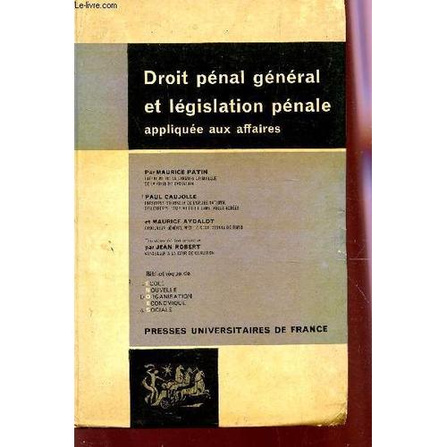 Droit Penal General Et Legislation Penale Applique Aux Affaires / 3e Edition.   de PATIN MAURICE / CAUJOLLE / AYDALOT / ROBERT