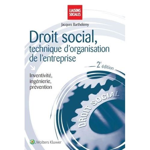 Droit Social, Technique D'organisation De L'entreprise - Inventivit, Ingnierie, Prvention   de Barthlmy Jacques  Format Broch 