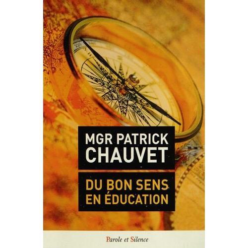 Le Bon Sens En ducation   de Chauvet Patrick  Format Broch 