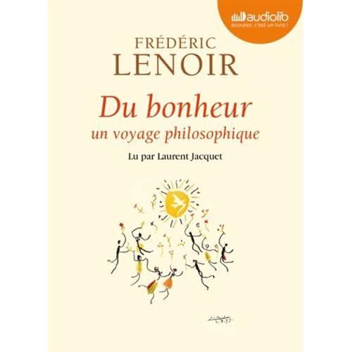 Du Bonheur - Un Voyage Philosophique (1cd Audio Mp3)   de Frdric Lenoir  Format Bote 