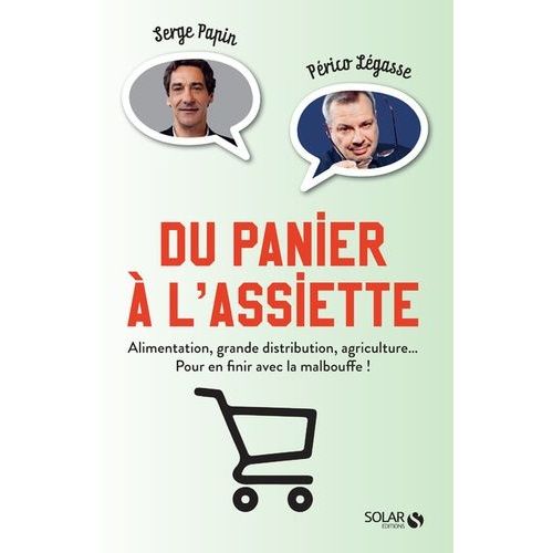 Du Panier  L'assiette - Alimentation, Grande Distribution, Agriculture - Pour En Finir Avec La Malbouffe !    Format Grand Format 