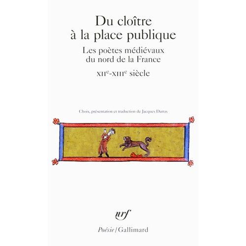 Du Clotre  La Place Publique - Les Potes Mdivaux Du Nord De La France (Xiie-Xiie Sicle)    Format Non Precis 