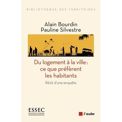 Du Logement  La Ville : Ce Que Prfrent Les Habitants - Rcit D'une Enqute    Format Grand Format 