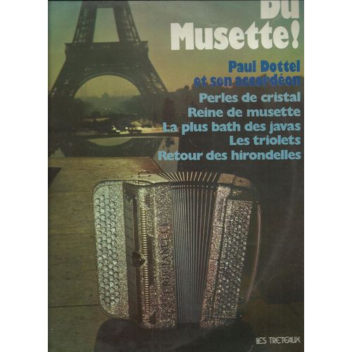 Du Musette : Perles De Cristal, Reine De Musette, La Belotte, Le Petit Vin Blanc, Valse Des As, Plus Bath Des Javas, Les Triolets, Tempete, Polka Des As, a Gaze, Retour Des Hirondelles, Reproche, ... - Paul Dottel Et Son Accordon