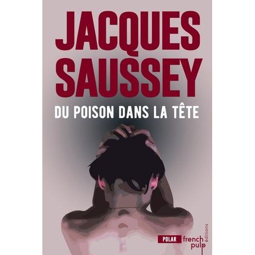 Du Poison Dans La Tte   de Saussey Jacques  Format Beau livre 