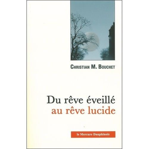 Du Rve veill Au Rve Lucide    Format Broch 