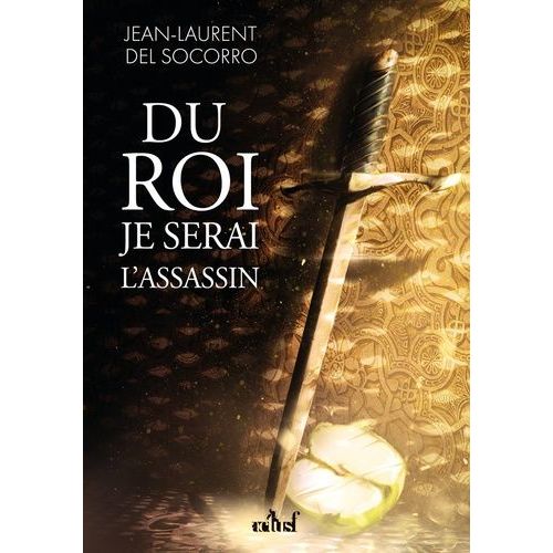 Du Roi Je Serai L'assassin   de Del Socorro Jean-Laurent  Format Beau livre 
