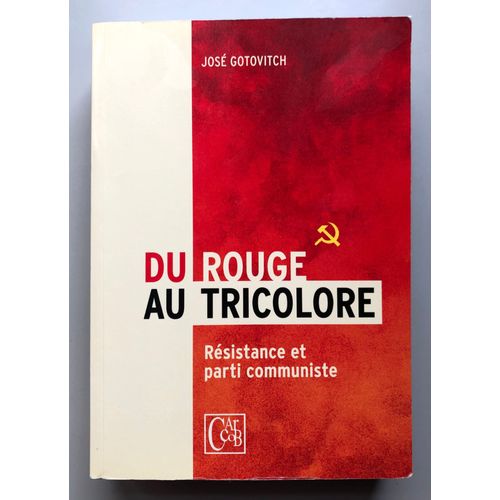 Du rouge au tricolore Les communistes belges de 1939 à 1944 un