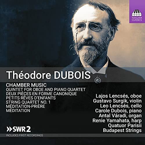 Dubois: Chamber Music [Lajos Lencss; Gustavo Surgik; Leo Lencss; Carole Dubois; Antl Vradi; Renie Yamahata; Quatuor Parisii; Budapest Strings] [Toccata Classics: Tocc 0362] - Unknown