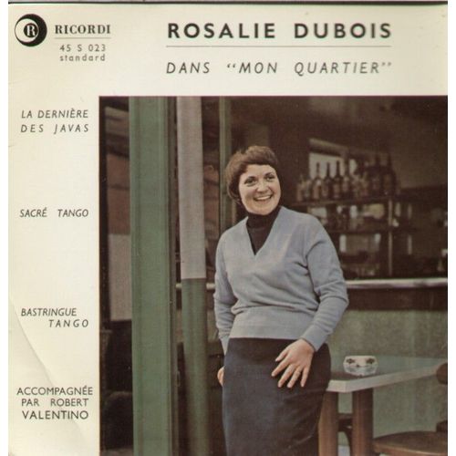 Sacr Tango (R. Denoncin Et M. Capez) - Mon Quartier (F. Lirola - J. Fabregas Et N. Allegro)  /  La Dernire Des Javas (J. Holms Et R. Bernet) - Bastringue Tango (G. Lavelatte Et Don Digo) - Dubois, Rosalie