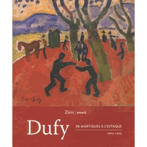 Dufy, De Martigues  LEstaque (1903-1925)   de Briend Christian  Format Reli 