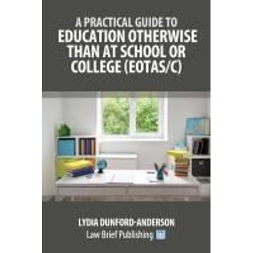 A Practical Guide To Education Otherwise Than At School Or College (Eotas/C)    Format Broch 
