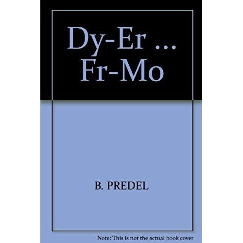 Dy-Er ... Fr-Mo (Landolt-Brnstein: Numerical Data And Functional Relationships In Science And Technology - New Series) (Vol 5)   de B. Predel  Format Broch 