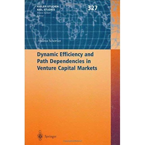 Dynamic Efficiency And Path Dependencies In Venture Capital Markets   de Andrea Schertler  Format Reli 