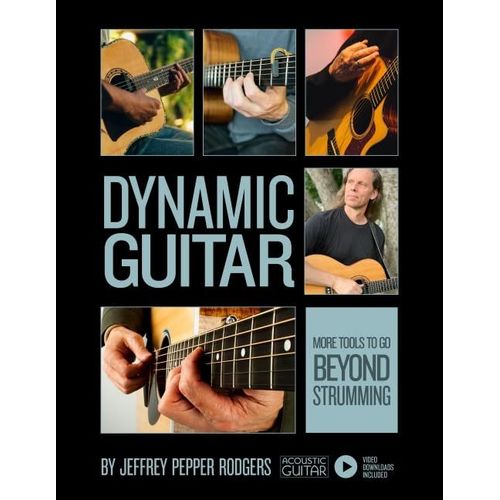Dynamic Guitar: More Tools To Go Beyond Strumming - Book With Video Downloads    Format Broch 