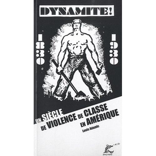 Dynamite ! - Un Sicle De Violence De Classe En Amrique (1830-1930)   de louis adamic  Format Broch 