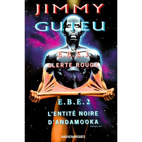 Ebe 2 Volumes : Tome 1, Alerte Rouge - Tome 2, L'entite Noire D'andamooka - Edition 2000, Annexes Revues Et Augmentes, Avec Iconographie   de Guieu Jimmy  Format Broch 