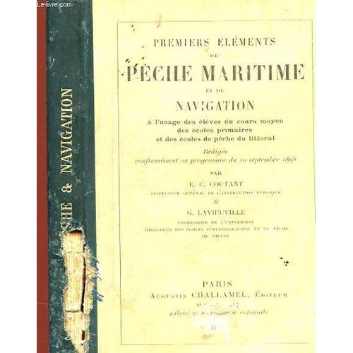 Premiers Elements De Peche Maritime Et De Navigation A L'usage Des Eleves Du Cours Moyen Des Ecoles Primaires Et Des Ecoles De Peche Du Littoral de E C Coutantr