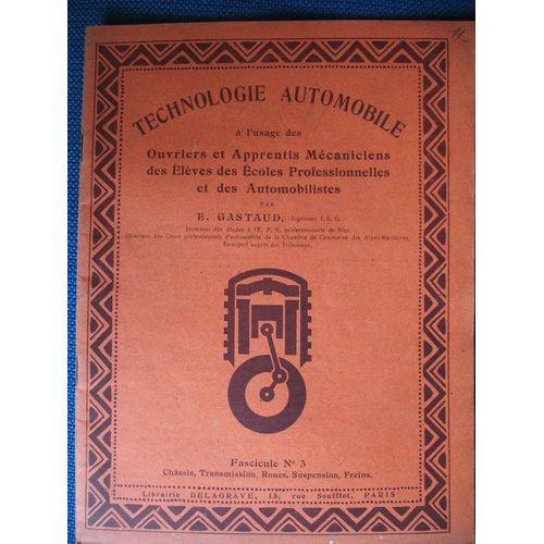 Technologie Automobile Ouvriers Et Apprentis Mecaniciens Fascicule 3 Chassis Transmission Roues Suspensions Freins   de E gastaud