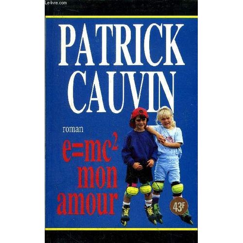 E=Mc2 Mon Amour   de patrick cauvin