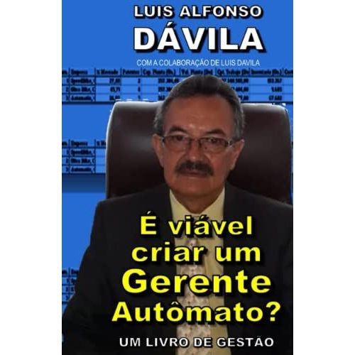  Vivel Criar Um Gerente Autmato?   de Davila, Luis Alfonso  Format Broch 