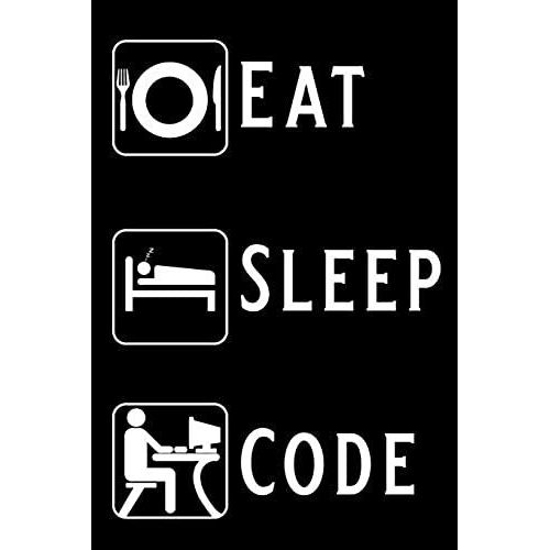 Eat Sleep Code: Blank Lined Journal Notebook Funny Coding Programing Notebook, Notebook, Ruled, Writing Book, Sarcastic Gag Journal Fo   de Booki Nova  Format Broch 