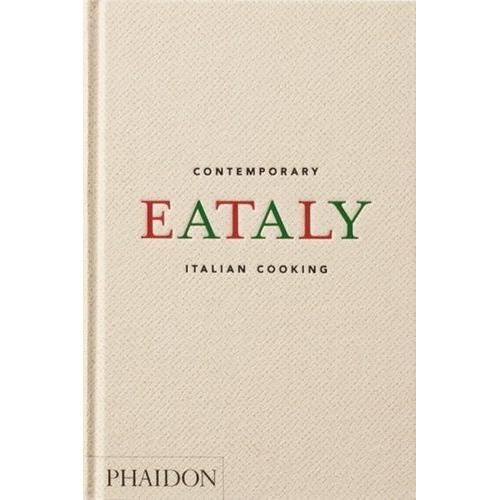 Eataly - La Cuisine Italienne Contemporaine    Format Beau livre 