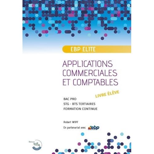 Applications Commerciales Et Comptables Sur Ebp Elite - Livre lve    Format Beau livre 