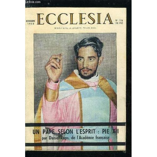 Ecclesia, Lectures Chrtiennes N 116 - Un Pape Selon L Esprit, Une Grande Page De L Histoire Chrtienne De La France, Le Canada Par Daniel Rops, La Divine Liturgie A Saint Julien Le Pauvre Par Mgr(...)   de Collectif 