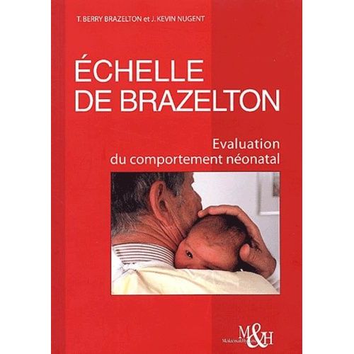 Echelle De Brazelton - Evaluation Du Comportement Nonatal, 3me dition   de Brazelton Thomas Berry  Format Broch 