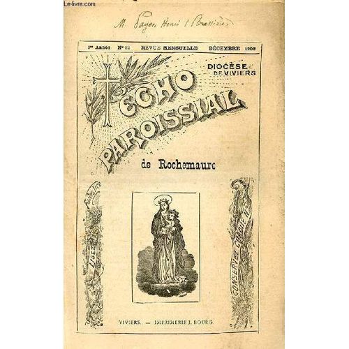 Echo Paroissial De Rochemaure N12 1re Anne Dcembre 1909 - 1er Visite De Mgr Delcusy  Rochemaure (Suite) - Miettes - Prtres Pour L ternit - Le Foyer De La Vie Chrtienne - Posie Noel - Pages(...)   de Collectif 