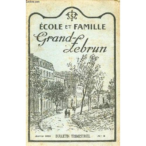 Ecole Et Famille Grand-Lebrun N2 Janvier 1928 - A Jsus Sauveur - Je Vous La Souhaite En Plus - Calendrier Religieux - Tableaux Des Cours Et Des Compositions - Brefs Avis - Bulletin Hebdomadaire -(...)   de Collectif 