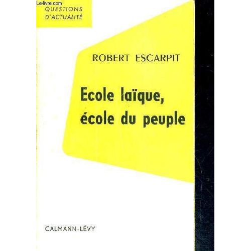 Ecole Laique. Ecole Du Pleuple - Questions D Actualite   de robert escarpit 