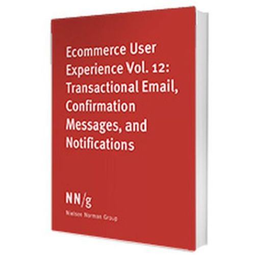 Ecommerce Ux Vol 12 : Transactional Email, Confirmation Messages, And Notifications - Nielsen Norman Group 4th Edition   