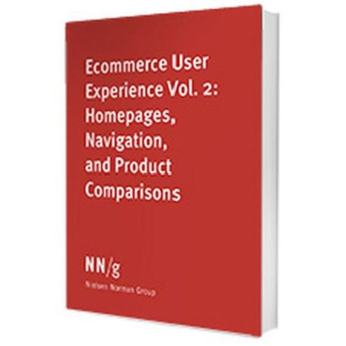 Ecommerce Ux Vol 2 : Homepages, Navigation, And Product Comparisons - Nielsen Norman Group 4th Edition   