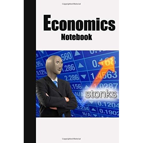 Economics Notebook: Meme Man Notebook For Economics Students For Notes And Planning   de Stationary, Dank Memes  Format Broch 