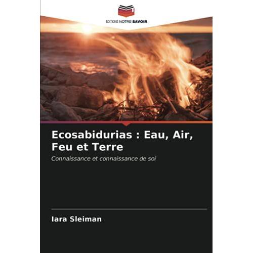 Ecosabidurias : Eau, Air, Feu Et Terre   de Iara Sleiman  Format Broch 