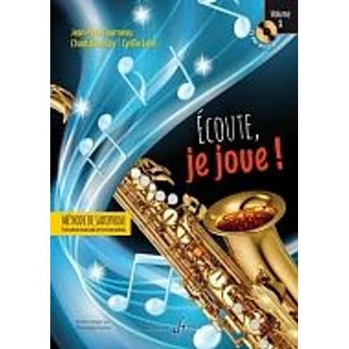 coute Je Joue : Mthode De Saxophone Volume 1 Avec Cd