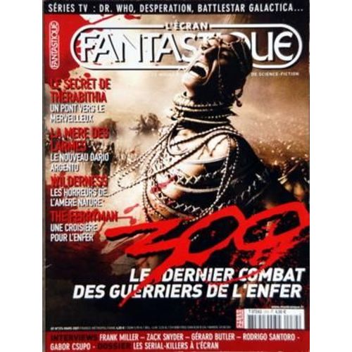 Ecran Fantastique (L') N 274 Du 01/03/2007 - Zoo  -   Le Dernier Combat Des Guerriers De L'enfer - Le Secret De Therabithia - La Mere Des Larmes  -   Dario Argento - Wilderness - The Ferryman - Dr. Who - Desperation - Battlestar Galactica Franck ...