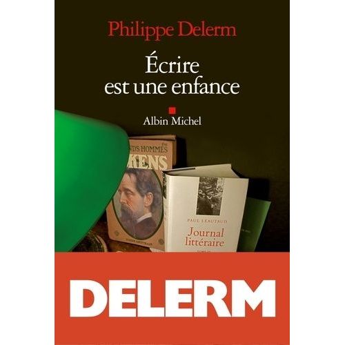 Ecrire Est Une Enfance   de Delerm Philippe  Format Broch 