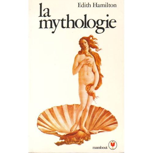 La Mythologie. Ses Dieux, Ses Hros, Ses Lgendes   de edith hamilton 
