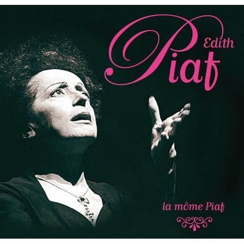Edith Piaf - Boxset 4 Cd - La Mome Piaf - Boitier Cristal Epais - 3 Cd Best Of / Compilation + Cd Live Olympia 1955 - 