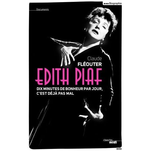 Edith Piaf - Dix Minutes De Bonheur Par Jour, C'est Dj Pas Mal    Format Broch 